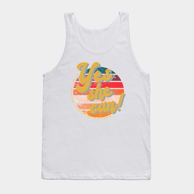 Yes She Can! Tank Top by Look Up Tees